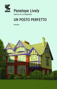 Un posto perfetto - Penelope Lively - copertina