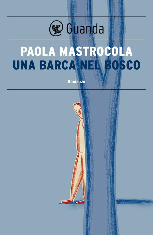 Una barca nel bosco - Paola Mastrocola - ebook