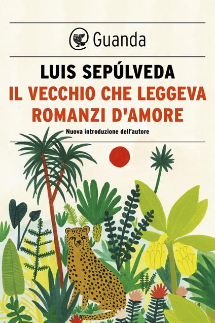 Il vecchio che leggeva romanzi d'amore - Luis Sepúlveda,Ilide Carmignani - ebook