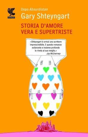 Storia d'amore vera e supertriste - Gary Shteyngart - copertina