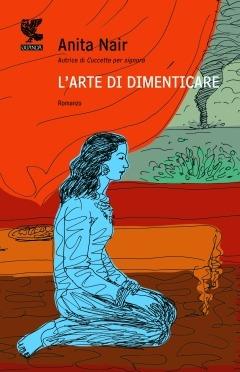 L'arte di dimenticare - Anita Nair - copertina