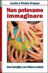 Non potevamo immaginare. Una famiglia con Chiara Lubich - Lucia Fronza,Paolo Crepaz - copertina