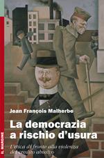 La democrazia a rischio d'usura. L'etica di fronte alla violenza del credito abusivo