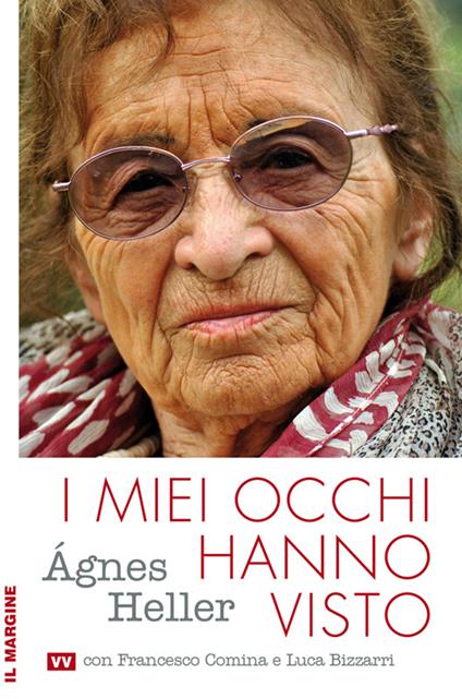 I miei occhi hanno visto - Ágnes Heller - copertina