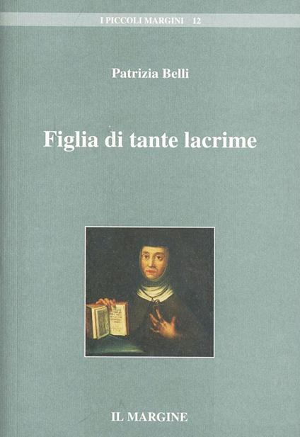 Figlia di tante lacrime - Patrizia Belli - copertina