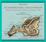 Alla ricerca dell'isola perduta. Territorio, percorsi e visioni della Capri dl '700