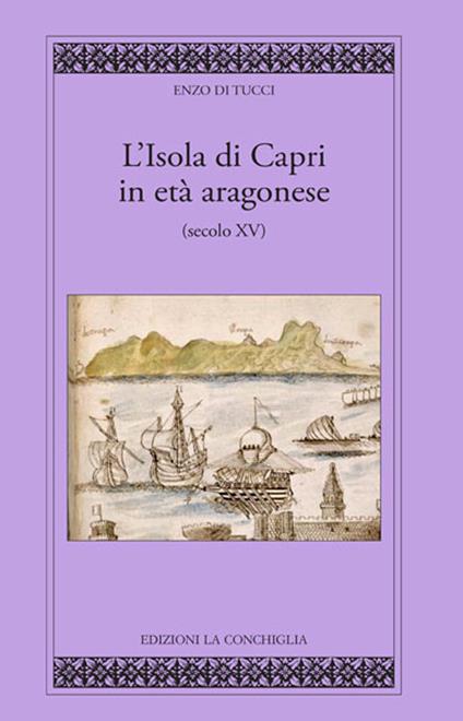 L'isola di Capri in età aragonese (secolo XV) - Enzo Di Tucci - copertina