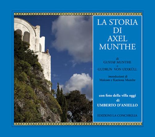 La storia di Axel Munthe - Gustaf Munthe,Gudrun Von Uexküll - copertina