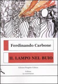 Il lampo nel buio - Ferdinando Carbone - copertina