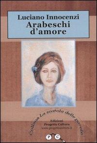 Arabeschi d'amore - Luciano Innocenzi - copertina