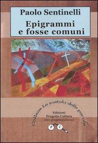 Epigrammi e fosse comuni - Paolo Sentinelli - copertina