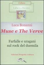 Muse e The Verve. Farfalle e uragani sul rock del duemila