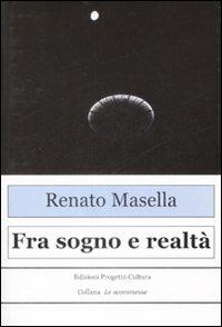 Fra sogno e realtà - Renato Masella - copertina