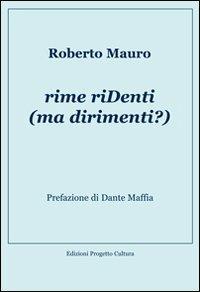 Rime riDenti (ma dirimenti)? - Roberto Mauro - copertina