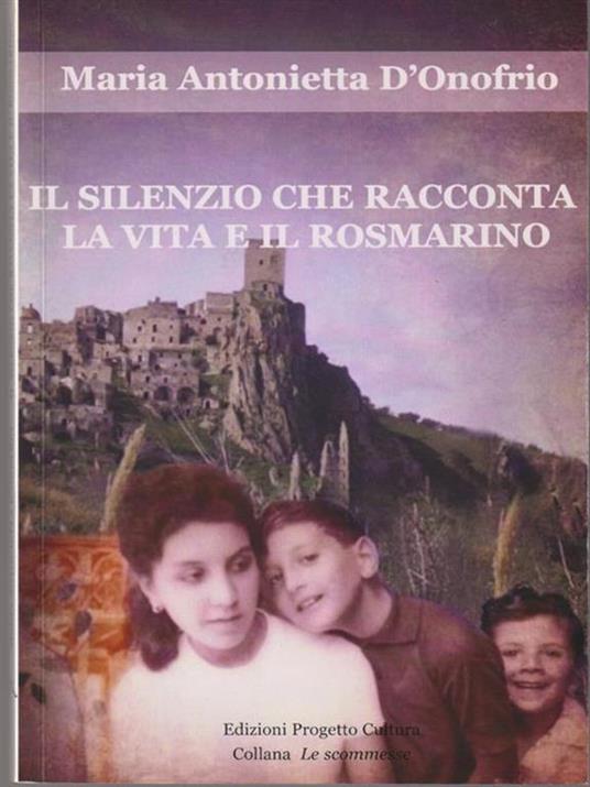 Il silenzio che racconta la vita e il rosmarino - Maria Antonietta D'Onofrio - 3