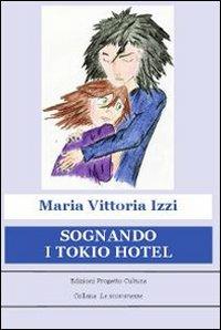 Sognando i Tokio Hotel - M. Vittoria Izzi - copertina