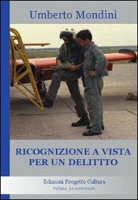 Ricognizione a vista per un delitto - Umberto Mondini - copertina