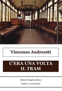 C'era una volta il tram - Vincenzo Andreotti - ebook