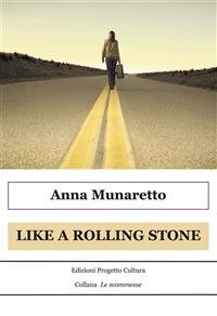 Like a Rolling Stone - Anna Munaretto - ebook