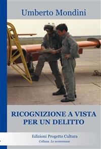 Ricognizione a vista per un delitto - Umberto Mondini - ebook