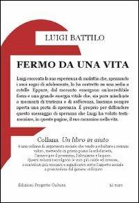 Fermo da una vita - Luigi Battilo - copertina