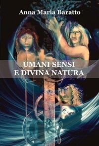 Umani sensi e divina natura - Anna M. Baratto - ebook