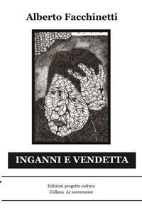 Inganni e vendetta - Alberto Facchinetti - ebook
