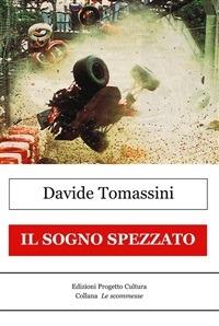 Il sogno spezzato - Davide Tomassini - ebook