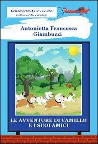 Le avventure di Camillo e i suoi amici - Antonietta F. Giambuzzi - copertina