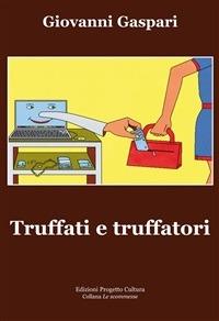 Truffati e truffatori - Giovanni Gaspari - ebook