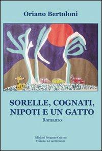 Sorelle, cognati, nipoti e un gatto - Oriano Bertoloni - copertina