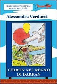 Chiron nel regno di Darkan - Alessandra Verducci - copertina