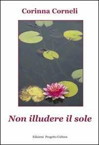 Non illudere il sole - Corinna Corneli - copertina