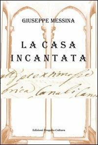 La casa incantata - Giuseppe Messina - copertina