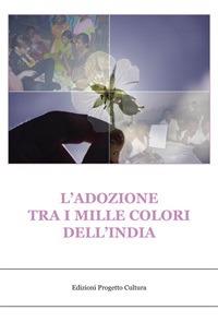 L' adozione tra i mille colori dell'India - Vincenzo Autuori,Antonio Borriello,Linda Candela - ebook