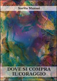 Dove si compra il coraggio - Sarita Massai - copertina