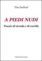 A piedi nudi. Poesie di strada e di cortile