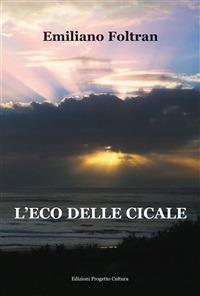 L' eco delle cicale - Emiliano Foltran - ebook