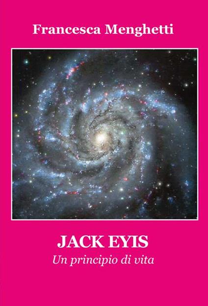 Jack Eyis. Un principio di vita - Francesca Menghetti - copertina