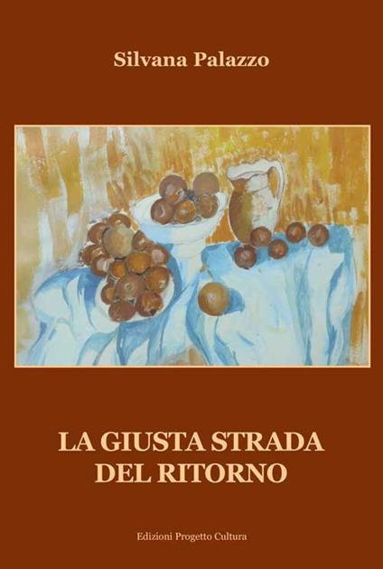 La giusta strada del ritorno - Silvana Palazzo - copertina