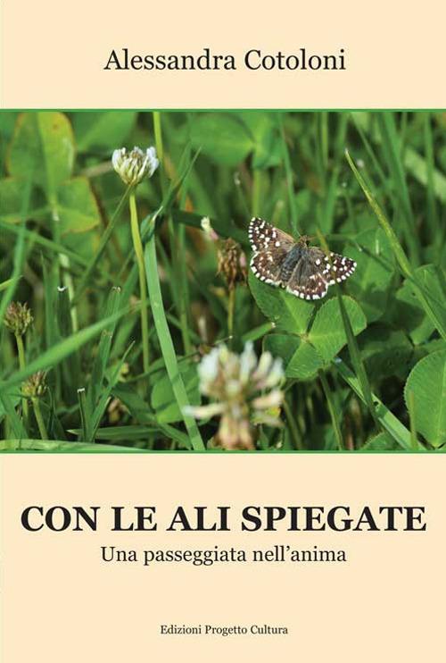 Con le ali spiegate. Una passeggiata nell’anima - Alessandra Cotoloni - copertina