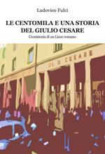 Le centomila e una storia del Giulio Cesare. Cronistoria di un Liceo romano