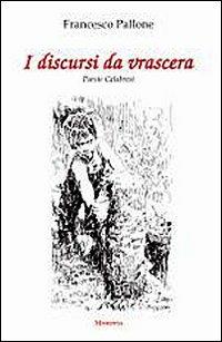 I discursi di vrascera. Testo calabrese e italiano - Francesco Pallone - copertina