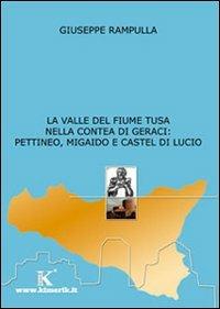 La valle del fiume Tusa nella contea di Geraci: Pettineo, Migaido e Castel di Lucio - Giuseppe Rampulla - copertina