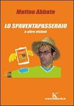 Lo spaventapasseraio e altre visioni