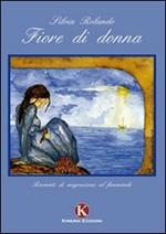 Fiore di donna. Racconti di migrazione al femminile