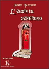 L' egoista generoso - Dennis Mazzolini - copertina