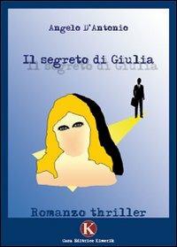 Il segreto di Giulia - Angelo D'Antonio - copertina