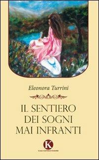 Il sentiero dei sogni mai infranti - Eleonora Turrini - copertina