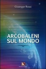 Arcobaleni sul mondo